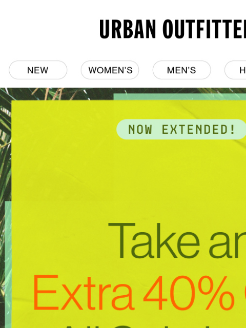 urbanoutfitters newsletter: THIS IS IT: Extra 40% Off ends tonight!