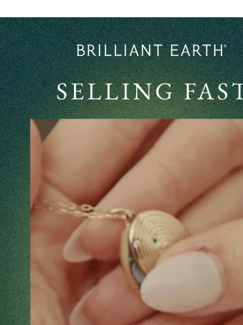 brilliantearth newsletter: Our #1 Mother’s Day gift is almost sold out