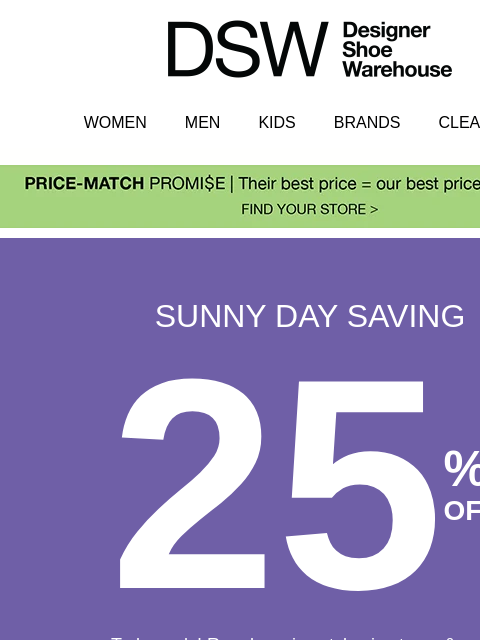 dsw newsletter: 25% OFF TODAY 🎉