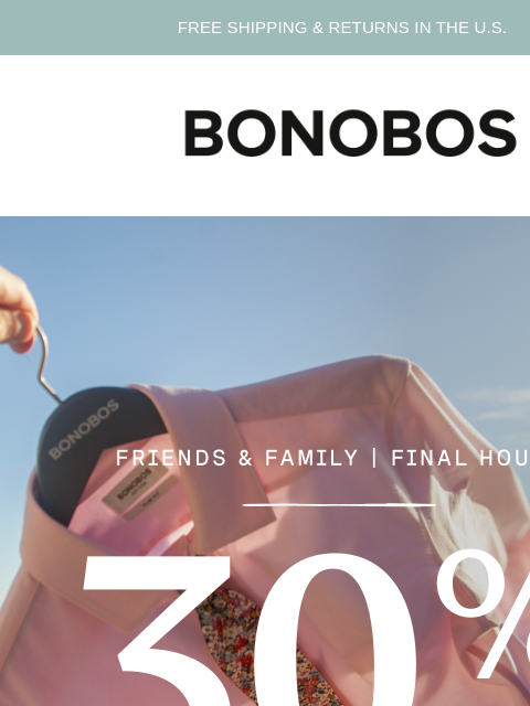 bonobos newsletter: Final Hours for 30% Off Everything