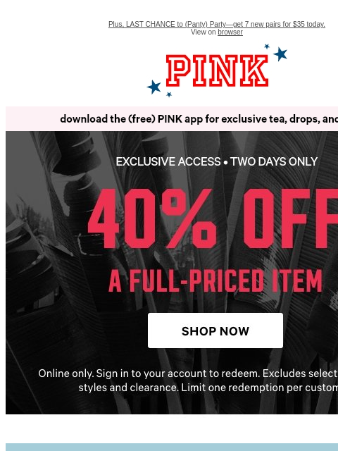 vspink newsletter: Two Days Only: 40% Off Just for YOU
