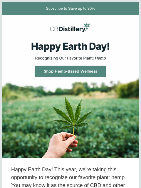 thecbdistillery newsletter: On Earth Day, we're recognizing our favorite plant...