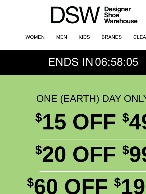dsw newsletter: FINAL HOURS: $15 OFF!