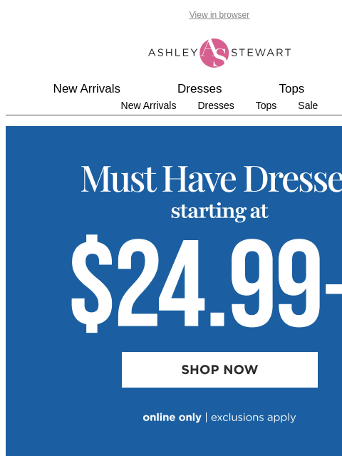 ashleystewart newsletter: $24.99+ DRESSES🙌👗