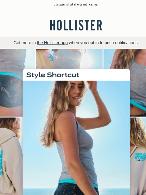 hollisterco newsletter: The style shortcut to the perfect outfit.