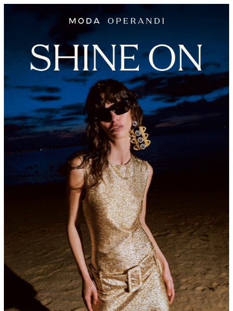 modaoperandi newsletter: SHINE ON ✨
