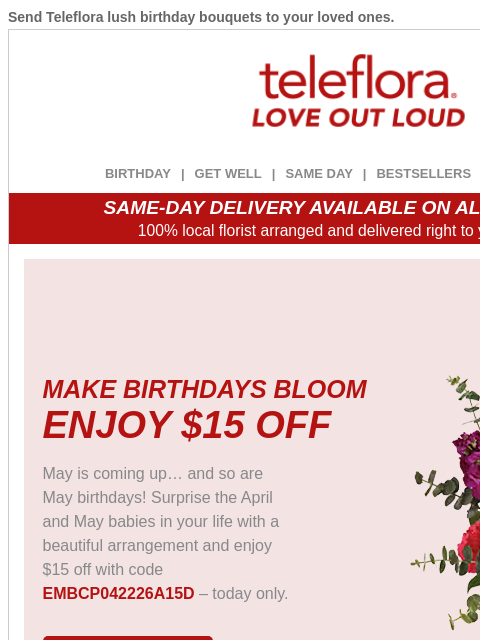 teleflora newsletter: Make Birthdays Bloom 🎉 $15 Off Now
