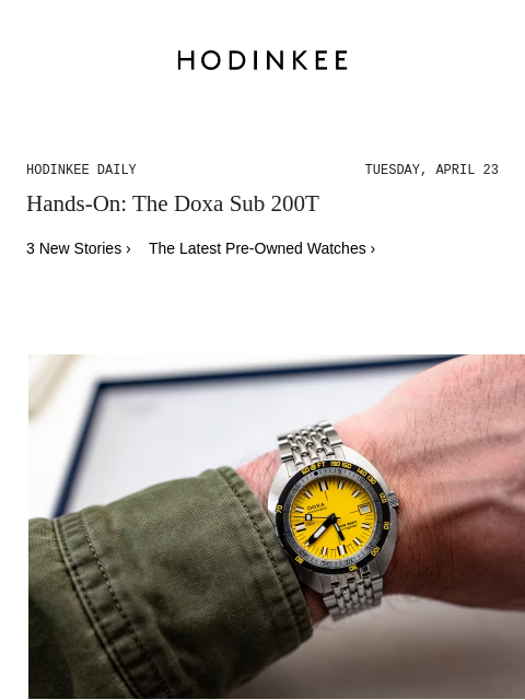 Today on Hodinkee... Hands-On: The Doxa Sub 200T | Hodinkee Daily – Tuesday, April 23 | Hands-On: The Doxa Sub 200T 3 New Stories › The Latest Pre-Owned Watches › Hands-On The Doxa Sub 200T By James