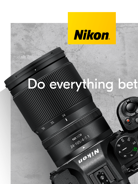 nikon newsletter: Do. Everything. Better.