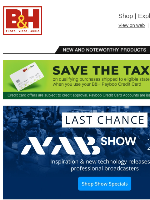 bhphotovideo newsletter: New Gear from NAB 2026 — Last Chance to Save on Sh...