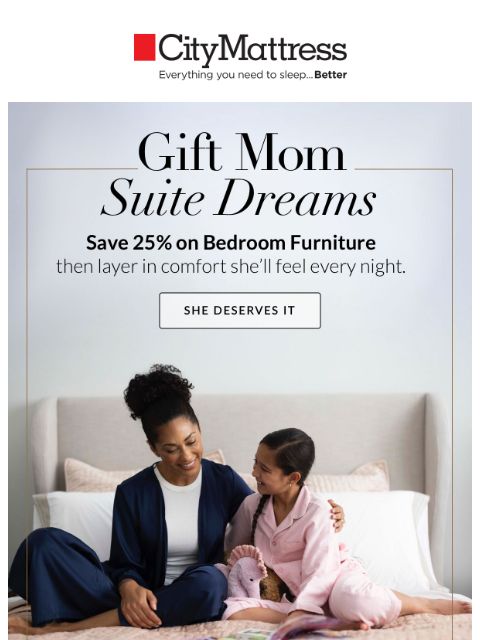 citymattress newsletter: Gift Mom Suite Dreams