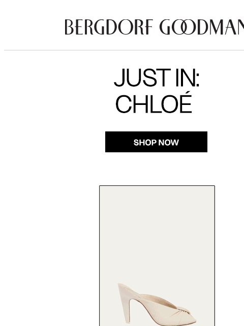 bergdorfgoodman newsletter: Just In: Chloé