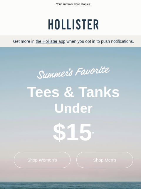 hollisterco newsletter: Summer’s favorite tees & tanks under $15!*
