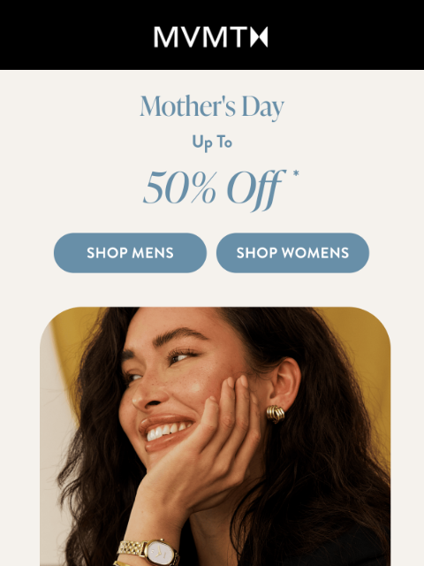 mvmt newsletter: Up to 50% Off: Mother’s Day Starts Now💐