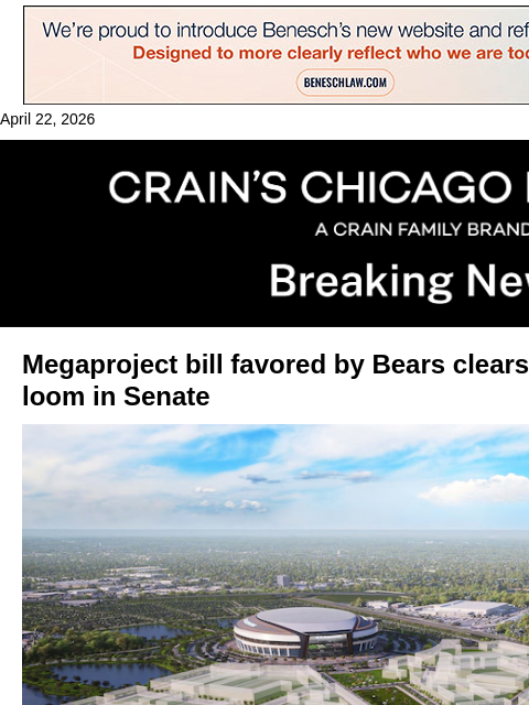 crainalerts newsletter: Bill clearing path for Bears stadium clears Illino...