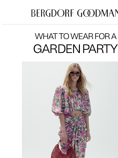 bergdorfgoodman newsletter: What To Wear: Garden Party
