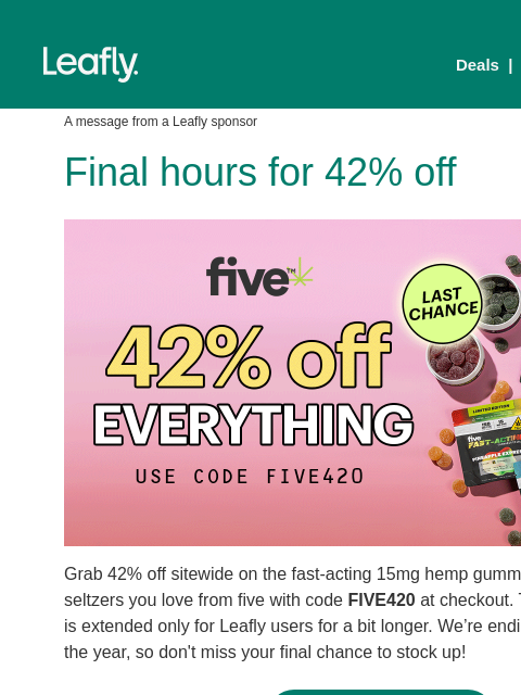 leafly newsletter: Last chance for 42% off! ⚠️