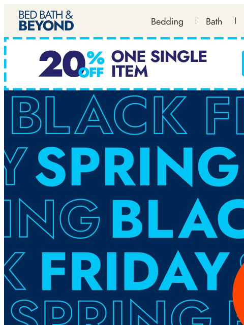 bedbathandbeyond newsletter: Spring Black Friday starts now: up to 70% off