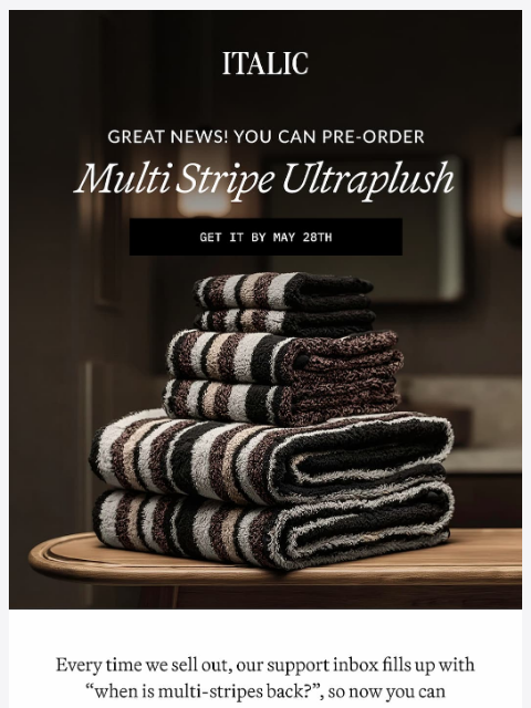 italic newsletter: Multi-Stripe Towels are (Almost) Back