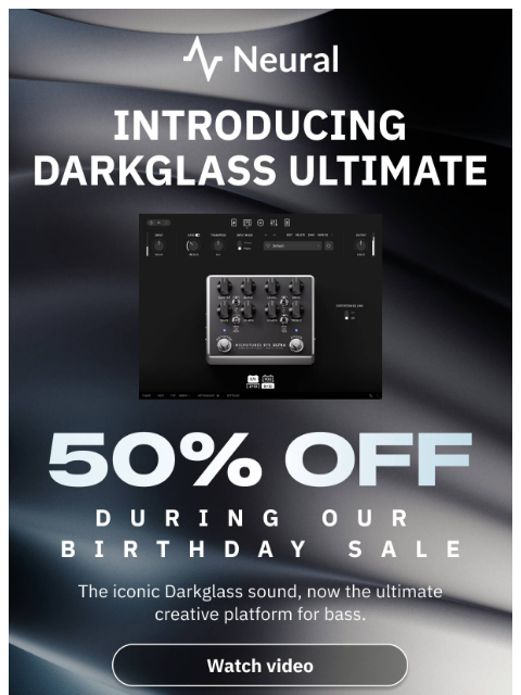 neuraldsp newsletter: Darkglass Ultimate OUT NOW - 50% OFF