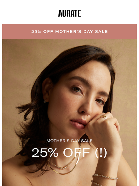 auratenewyork newsletter: 25% OFF MOTHER’S DAY SALE