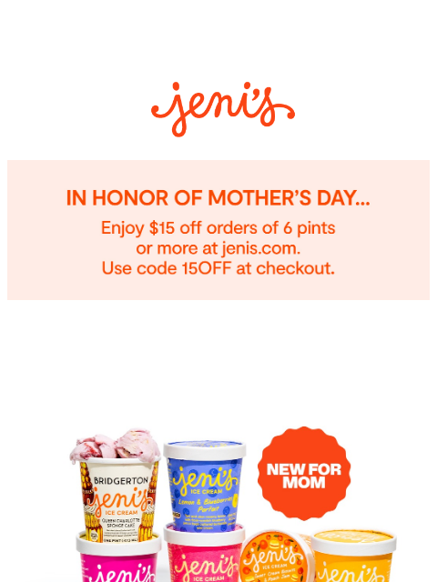 jenis newsletter: Save $15 on mom’s ice cream!