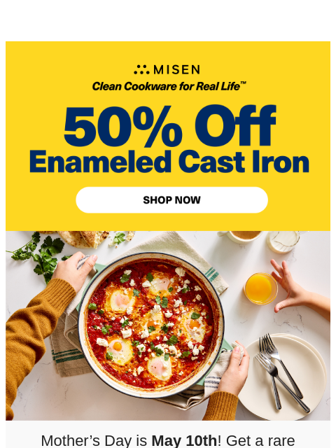 misen newsletter: 50% Off Kitchen Classics for Mom