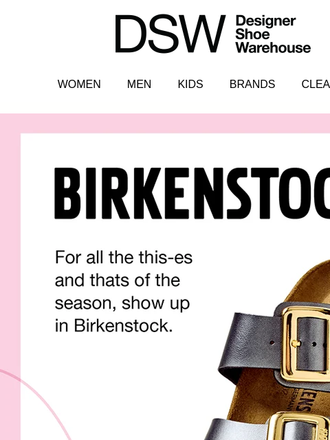 dsw newsletter: NEW Birkenstock sandals >>>