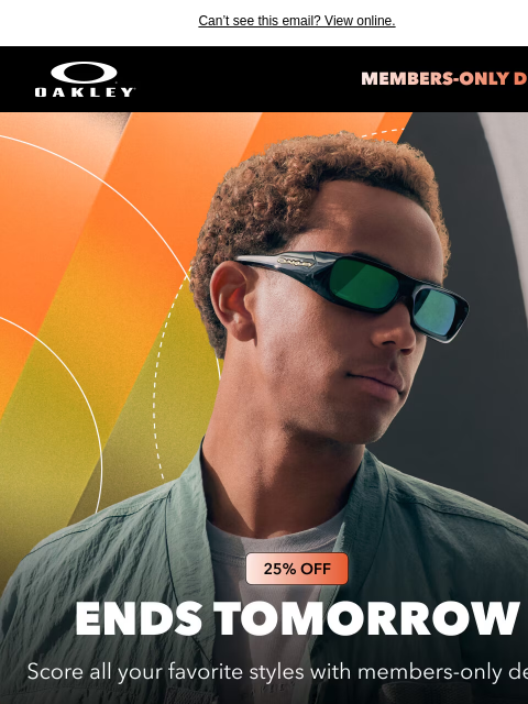 oakley newsletter: 25% Off Ends Tomorrow