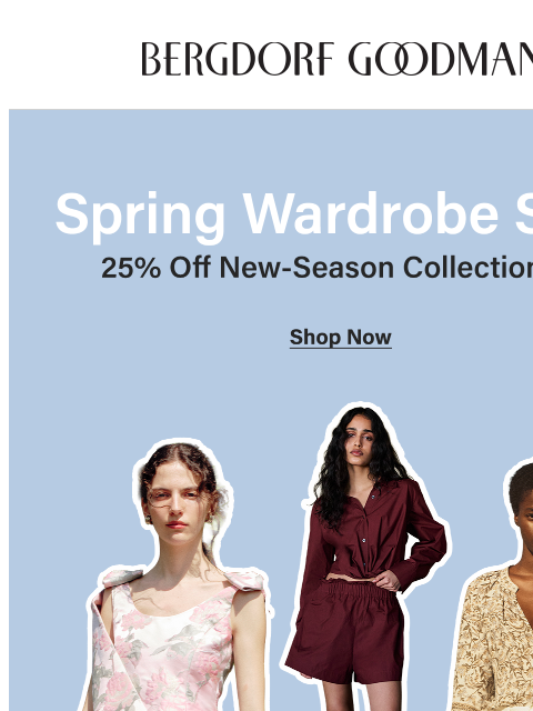 bergdorfgoodman newsletter: Happening Now: Spring Wardrobe Sale