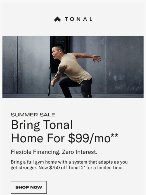 tonal newsletter: $750 off. Pay over time. Start today.