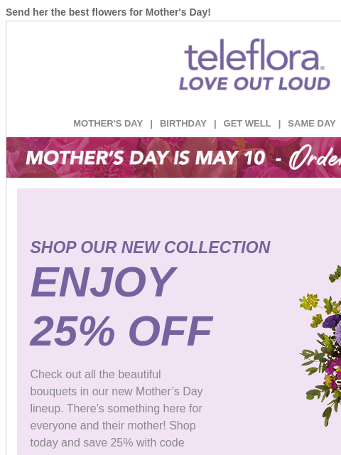 teleflora newsletter: 25% Off | Shop Our New Mother's Day Collection 🌺