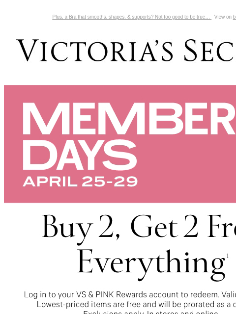 Plus, a Bra that smooths, shapes, & supports? Not too good to be true… View on browser Victoria's Secret Introduction Shop Now Shop Now Shop Now Display images to show real-time content Display