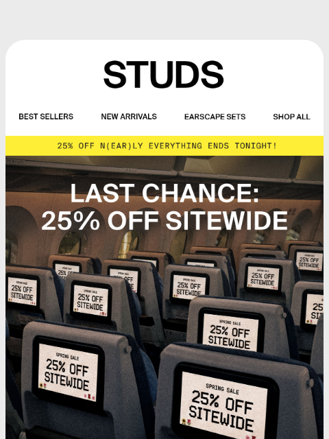 studs newsletter: LAST CHANCE: 25% Off Ends Tonight
