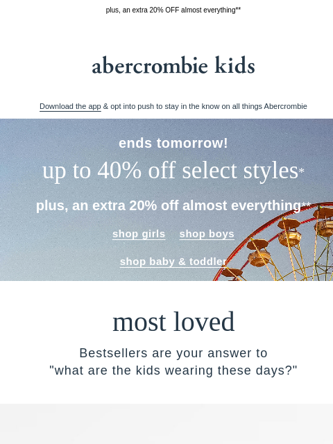 abercrombie newsletter: ends tomorrow: up to 40% OFF select styles*