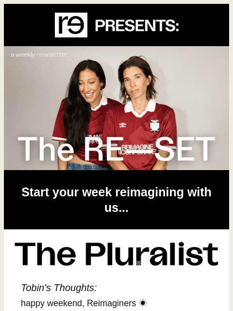 re-website newsletter: The Pluralist: summer preview 🔜