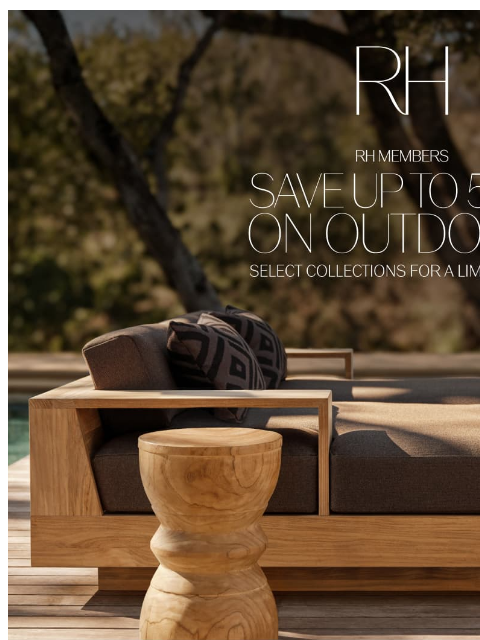 rh newsletter: Save Up to 50% on Select Outdoor Collections for a...