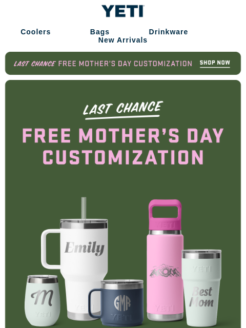yeti newsletter: LAST CHANCE: Free Mother’s Day Customization