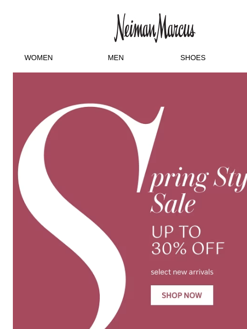 neimanmarcus newsletter: Up to 30% off during The Spring Style Sale