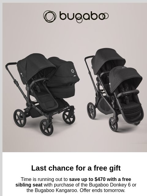 bugaboo newsletter: Last chance for a free gift