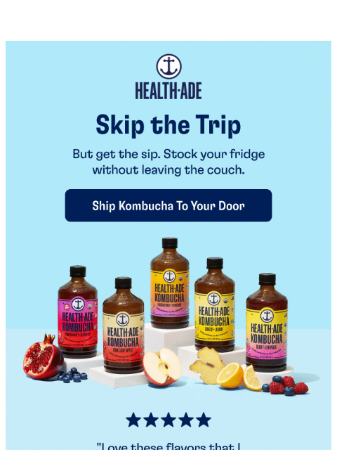 health-ade newsletter: Why drive when we can deliver? 🚗