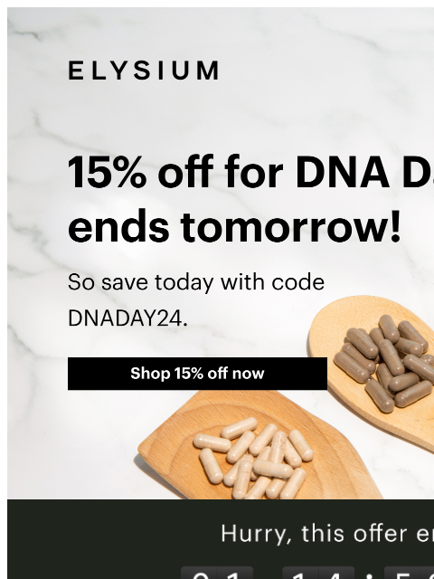 Save 15% sitewide before it's too late. ELYSIUM | 15% off for DNA Day ends tomorrow! | Shop 15% off now ELYSIUM 15% off for DNA Day ends tomorrow! So save today with code DNADAY24. Shop 15% off now