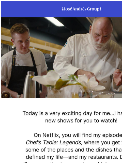 Watch Chef's Table on Netflix and Yes, Chef! on NBC ¡José Andrés Group! ¡José Andrés Group! Today is a very exciting day for me...I have two new shows for you to watch! On Netflix, you will find my