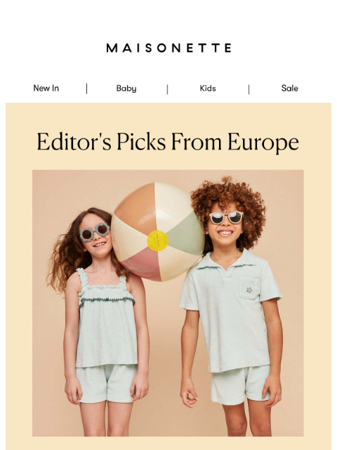 maisonette newsletter: Bonjour, Hola, Hello ❤️ Editor's Picks From Europe