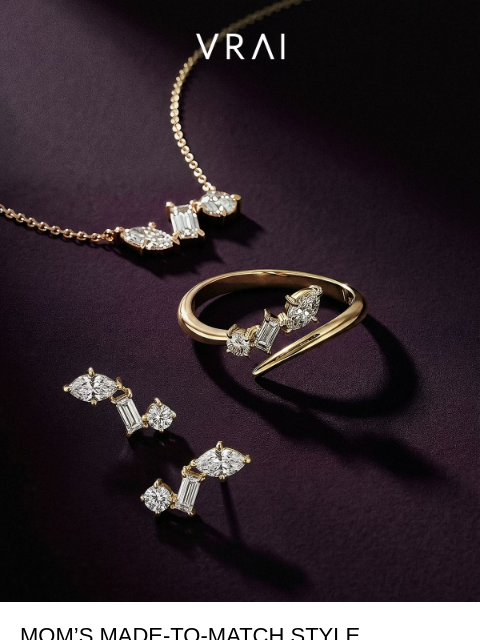 vrai newsletter: Made-to-match Mother’s Day gifts