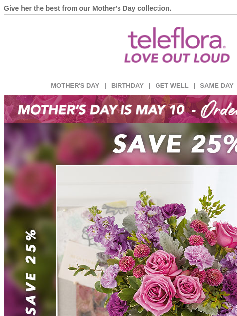 teleflora newsletter: Find Mom's Favorites 🌺 Enjoy 25% Off