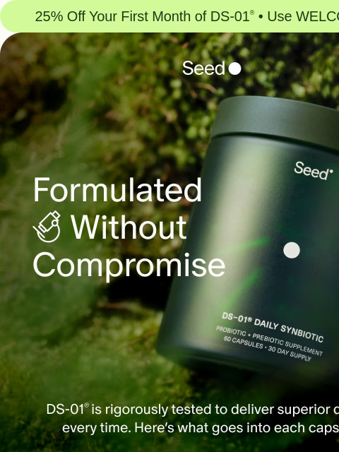seed newsletter: Precision in every capsule.