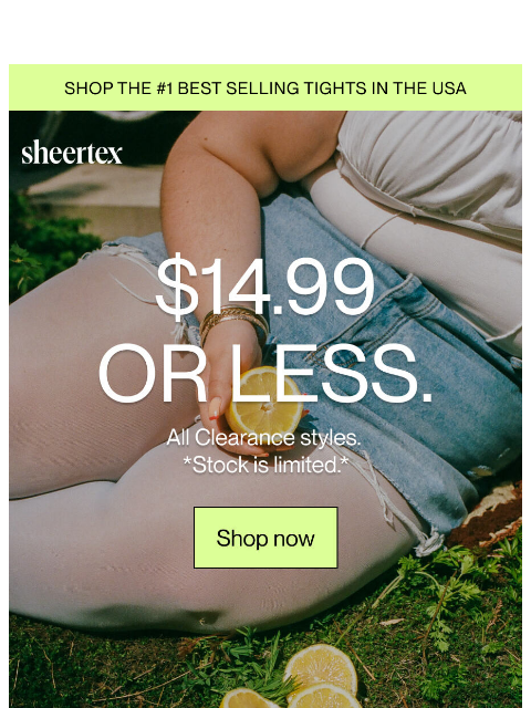 sheertex newsletter: $14.99 or less. Yes, really.