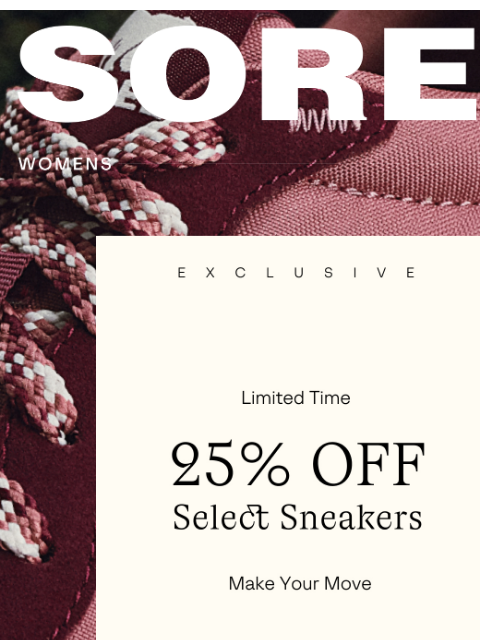 sorel newsletter: Don't Miss Out: 25% Off Exclusive Sneakers