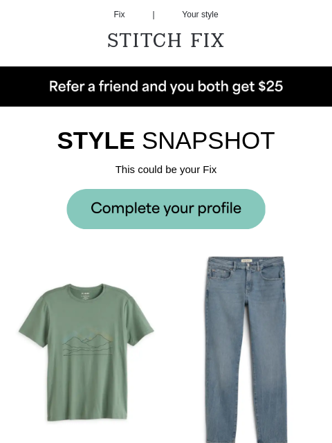 Just what you need - STYLE SNAPSHOT - This could be your Fix - FRESH FAVORITES - These styles could all be yours - NEW TO THE ROTATION - Fresh styles to wear all season long - EASY OUTFITS - Max style,